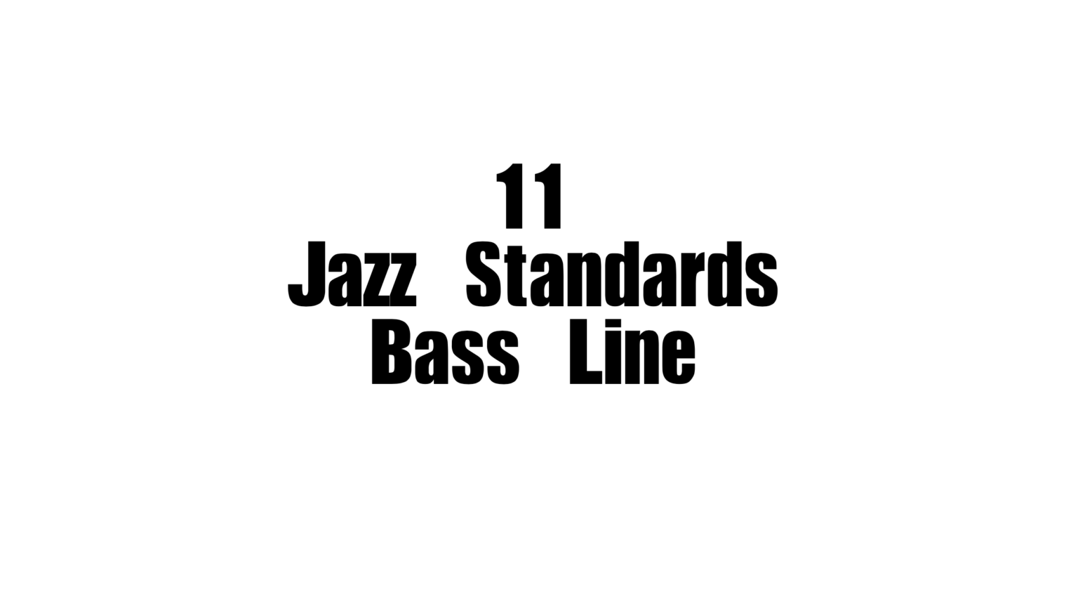 11 Standards Bass Line Jazz Bass Score